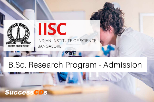 IISc Bangalore B.Sc. Research Program 2020, Dates, Eligibility, Application