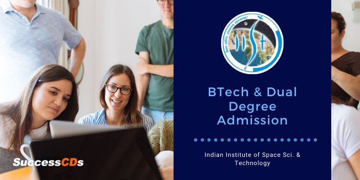 IIST B.Tech and Dual Degree Admission 2020, Application Form, Dates