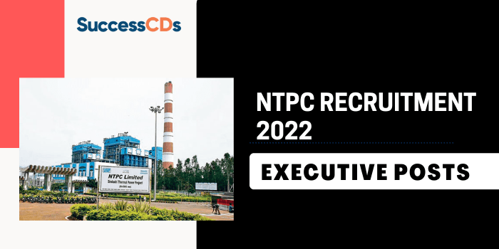 NTPC Executive Recruitment 2022 Application form, Dates, Eligibility