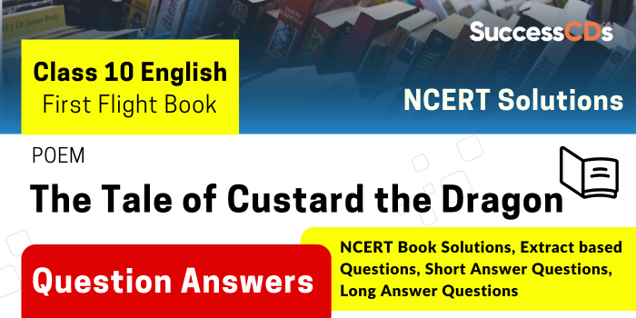 The Tale of Custard the Dragon - Important Questions and Answers - Class 10 English