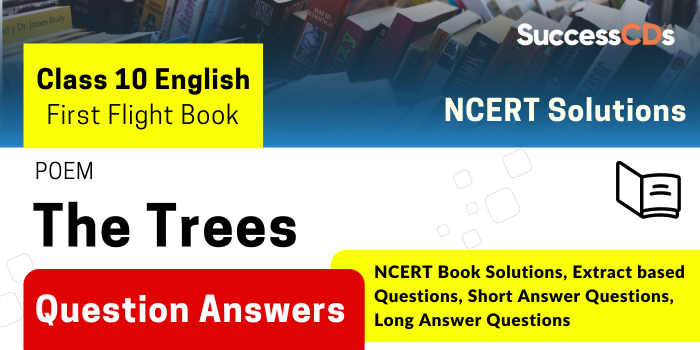 The Trees - Important Questions and Answers - Class 10 English