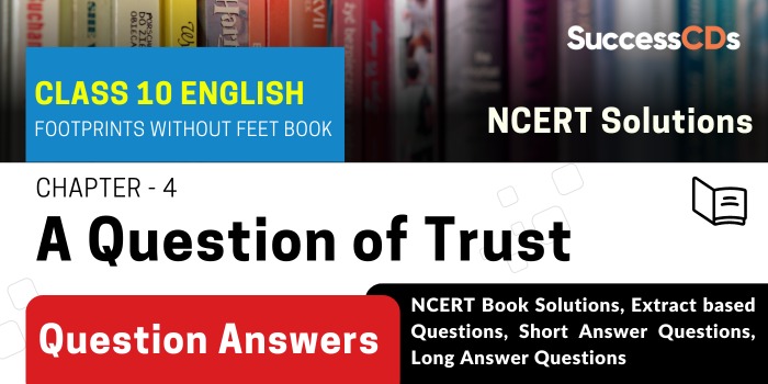 A Question of Trust Questions and answers Class 10 English