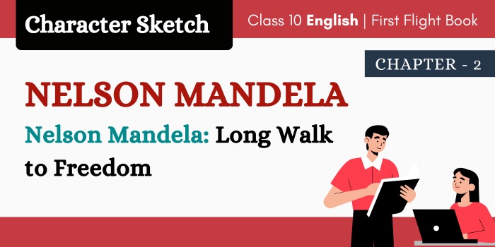 Nelson Mandela: Long Walk to Freedom Character Sketches