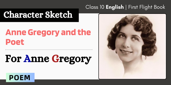 Class 10 For Anne Gregory Character sketches