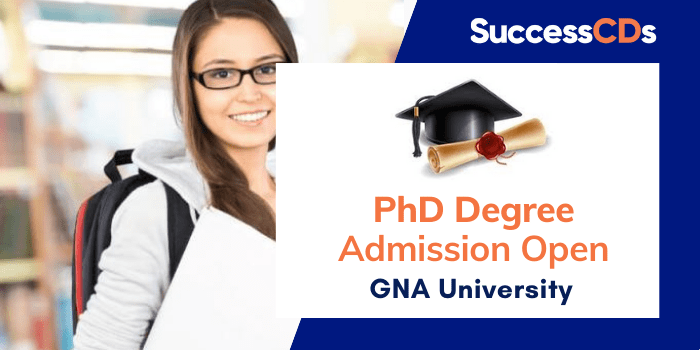 GNA University PhD Admission 2024 Dates, Eligibility, Application Form