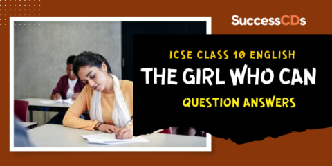 The Girl Who Can Question Answers| ICSE Class 10 English