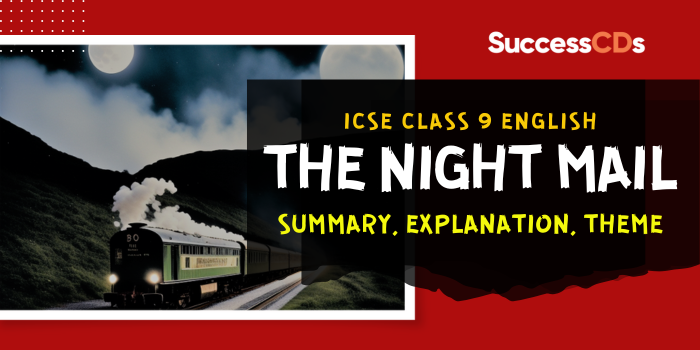 ICSE Class 9 The Night Mail Summary