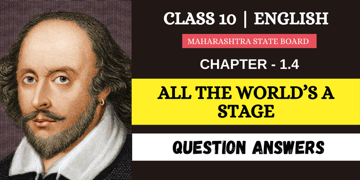 All the World’s a Stage Question Answers