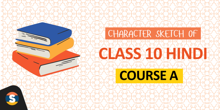 Character Sketch of Class 10 Hindi Course A