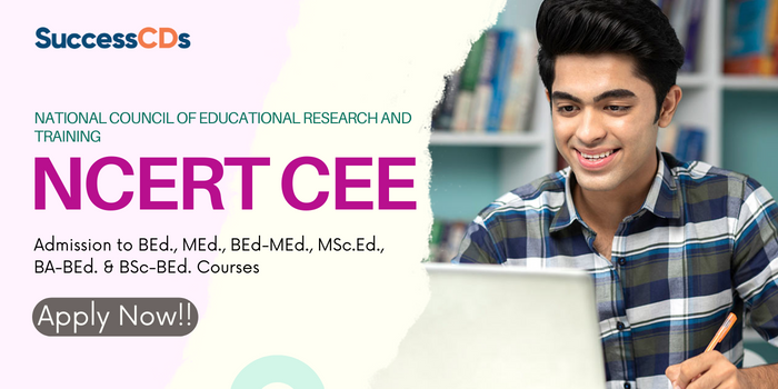 NCERT CEE 2024 Exam Date, Application Form, Syllabus