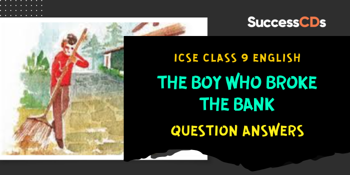The Boy who Broke the Bank Question Answers