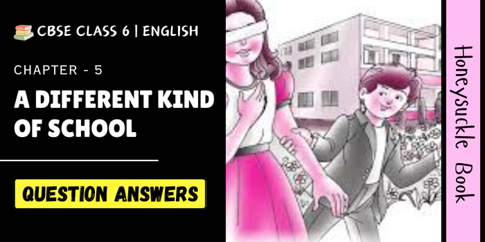 A Different Kind of School Question Answers