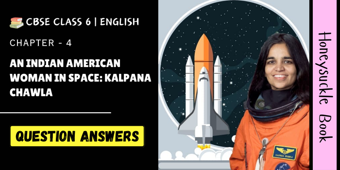 An Indian American Woman in Space: Kalpana Chawla Question Answers