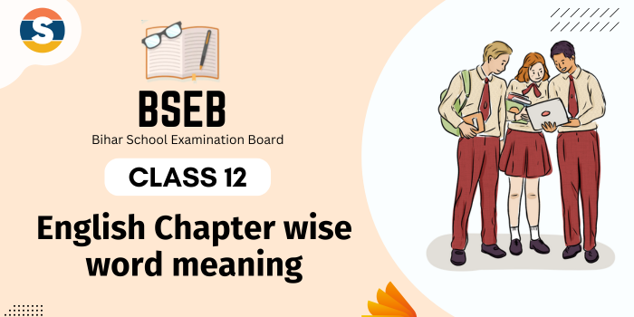 BSEB Class 12 English Chapter wise word meaning