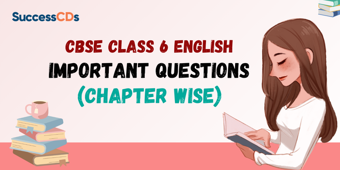 CBSE Class 6 English Important Questions