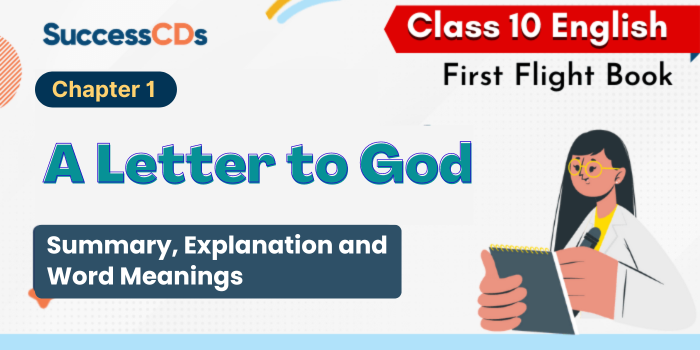 A Letter to God - Class 10 - Summary, explanation, word meanings