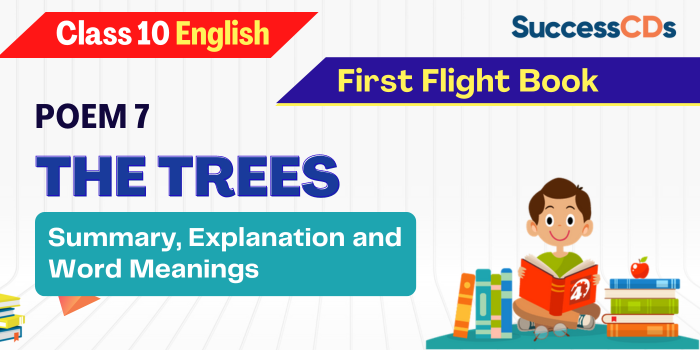 The Trees Class 10 Summary, explanation