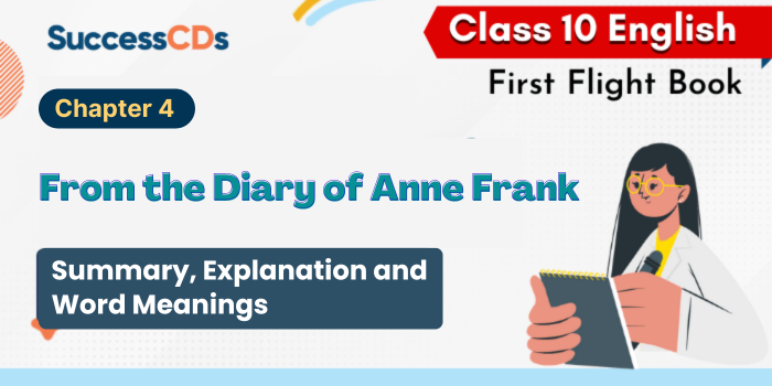 From the Diary of Anne Frank Summary, Explanation - Class 10 English