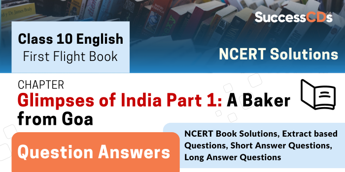 Glimpses of India: A Baker from Goa Class 10 English - Important Questions and Answers