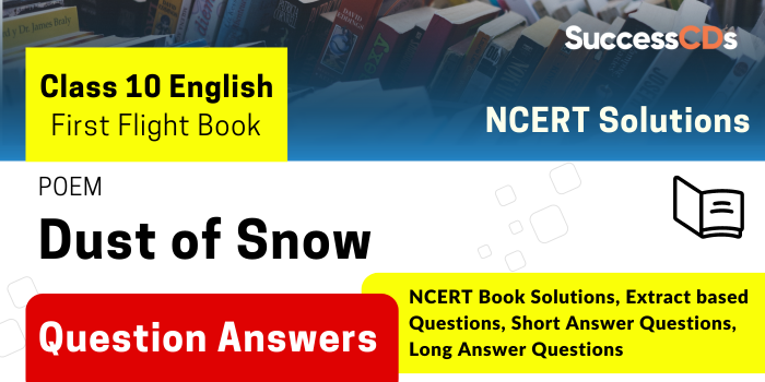 Dust of Snow Important Questions and Answers - Class 10 English poem