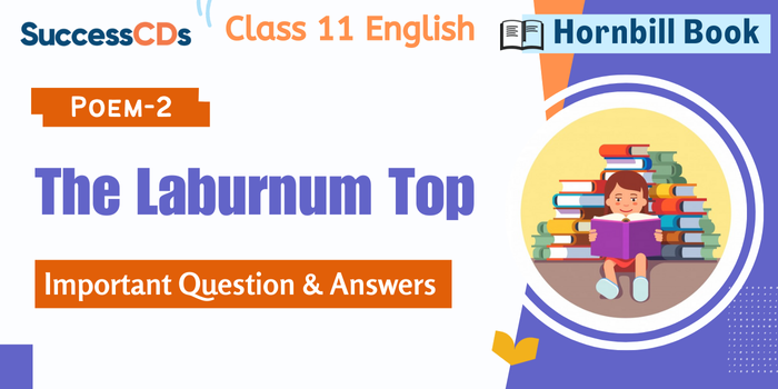 The Laburnum Top Question Answers (Important)| Class 11 English ...