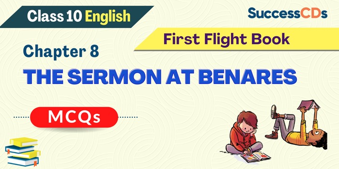 Class 10 English The Sermon at Benaras MCQs