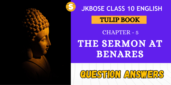 The Sermon at Benares Question Answers