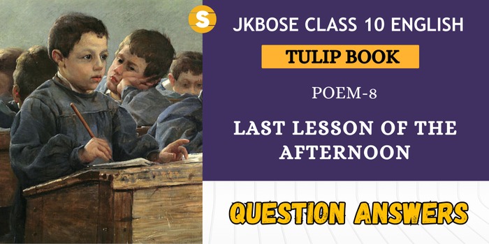 Last Lesson of the Afternoon Question Answers